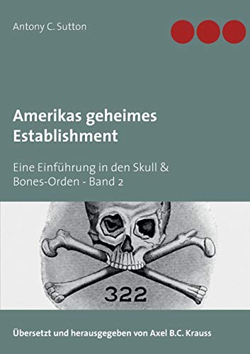 Imagen de archivo de Amerikas geheimes Establishment: Eine Einführung in den Skull & Bones-Orden (German Edition) a la venta por Books From California