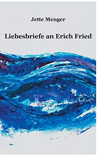 Stock image for Liebesbriefe an Erich Fried (German Edition) for sale by GF Books, Inc.