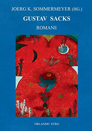 Beispielbild fr Gustav Sacks Romane : Ein verbummelter Student, Paralyse, Ein Namenloser zum Verkauf von Buchpark