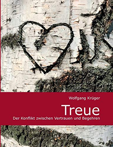 Beispielbild fr Treue: Der Konflikt zwischen Vertrauen und Begehren (German Edition) zum Verkauf von BuchZeichen-Versandhandel