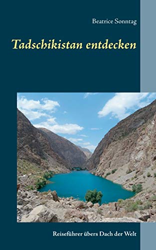 Stock image for Tadschikistan entdecken: Reisefhrer bers Dach der Welt (German Edition) for sale by Lucky's Textbooks