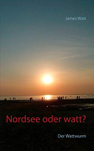 9783749448210: Nordsee oder watt?: Der Wattwurm