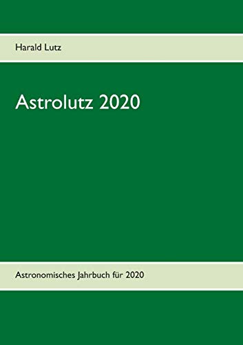 Beispielbild fr Astrolutz 2020: Astronomisches Jahrbuch fr 2020 zum Verkauf von medimops