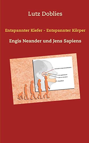 Beispielbild fr Entspannter Kiefer - Entspannter K rper:Engis Neander und Jens Sapiens zum Verkauf von Ria Christie Collections