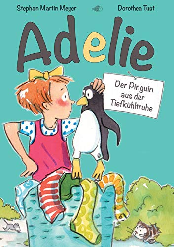 Stock image for Adelie: Der Pinguin aus der Tiefkhltruhe for sale by medimops