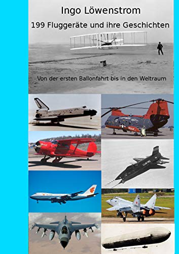 Beispielbild fr 199 Fluggeräte und ihre Geschichten: Von der ersten Ballonfahrt bis in den Weltraum zum Verkauf von WorldofBooks