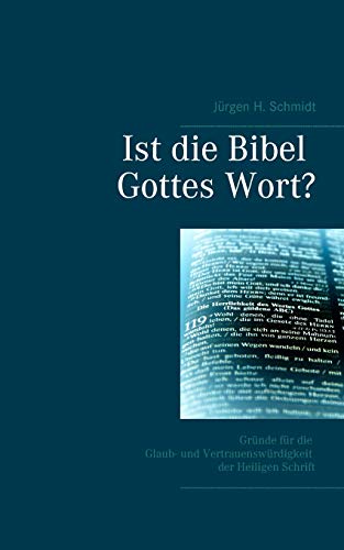 Beispielbild fr Ist die Bibel Gottes Wort?: Grnde fr die Glaub- und Vertrauenswrdigkeit der Heiligen Schrift zum Verkauf von medimops