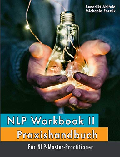 Stock image for NLP Workbook II: Praxishandbuch fr NLP-Master-Practitioner (German Edition) for sale by Lucky's Textbooks