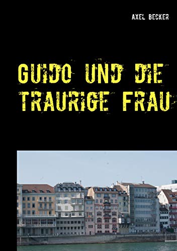 Stock image for Guido und die traurige Frau for sale by medimops