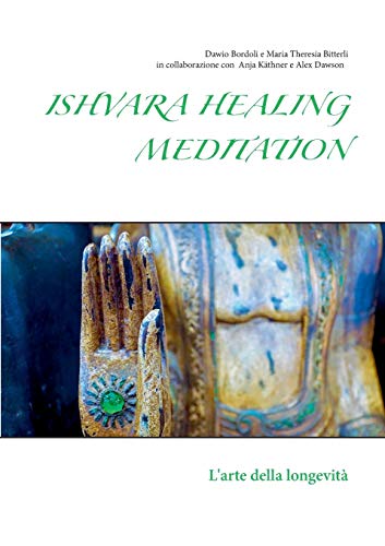 Stock image for Ishvara Healing Meditation: L'arte della longevit (Italian Edition) for sale by Lucky's Textbooks