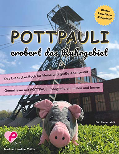 Stock image for Pottpauli erobert das Ruhrgebiet: Das Entdecker-Buch fr kleine und groe Abenteurer for sale by Revaluation Books