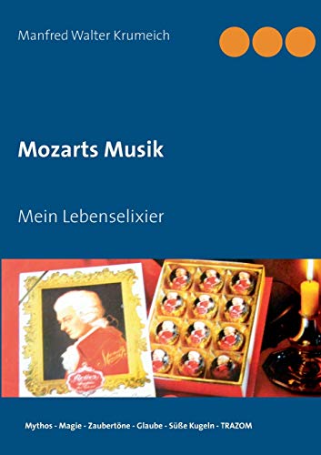 Stock image for Mozarts Musik: Mein Lebenselixier (German Edition) for sale by Lucky's Textbooks