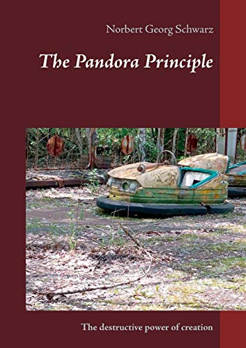 Beispielbild fr The Pandora Principle: The destructive power of creation zum Verkauf von medimops