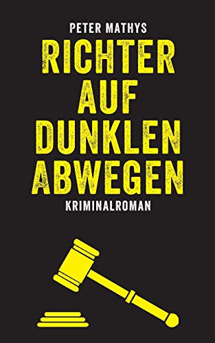 Stock image for Richter auf dunklen Abwegen: Kriminalroman for sale by Ammareal