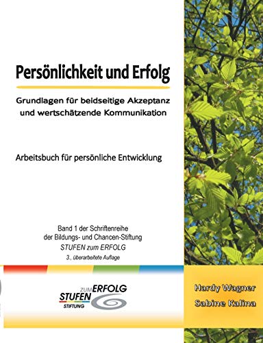 Stock image for Persnlichkeit und Erfolg: Grundlagen fr beidseitige Akzeptanz und wertschtzende Kommunikation (German Edition) for sale by Books Unplugged