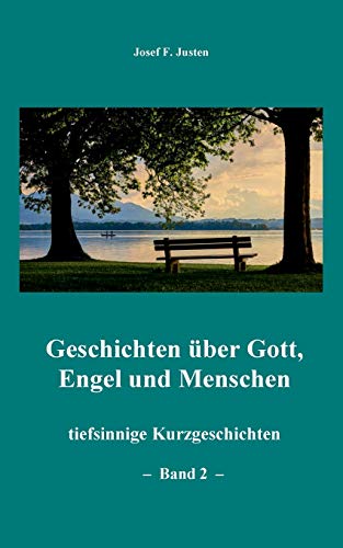 Stock image for Geschichten ber Gott, Engel und Menschen:tiefsinnige Kurzgeschichten - Band 2 - for sale by Blackwell's