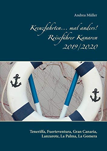 9783749478095: Kreuzfahrten... mal anders! Reisefhrer Kanaren 2019/2020: Teneriffa, Fuerteventura, Gran Canaria, Lanzarote, La Palma, La Gomera