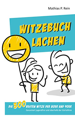 Stock image for Witzebuch Lachen: Die 300 besten Witze der 80er und 90er - Garantiert jugendfrei und oberhalb der G?rtellinie for sale by SecondSale