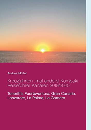 Imagen de archivo de Kreuzfahrten mal anders Kompakt Reisefhrer Kanaren 20192020 Teneriffa, Fuerteventura, Gran Canaria, Lanzarote, La Palma, La Gomera a la venta por PBShop.store UK