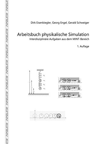Stock image for Arbeitsbuch physikalische Simulation Interdisziplinre Aufgaben aus dem MINT-Bereich for sale by Buchpark