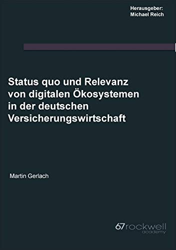 Stock image for Status quo und Relevanz von digitalen kosystemen in der deutschen Versicherungswirtschaft (German Edition) for sale by GF Books, Inc.