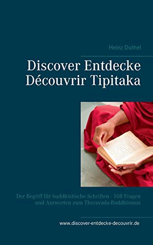 Imagen de archivo de Discover Entdecke Dcouvrir Tipitaka: Der Begriff fr buddhistische Schriften - 108 Fragen und Antworten zum Theravada-Buddhismus (German Edition) a la venta por Lucky's Textbooks