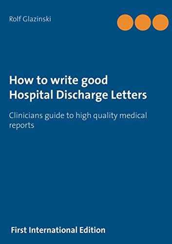 Imagen de archivo de How to write good Hospital Discharge Letters:Clinicians guide to high quality medical reports a la venta por Ria Christie Collections