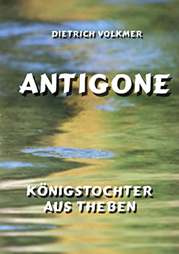 9783749496105: Antigone: Knigstochter aus Theben