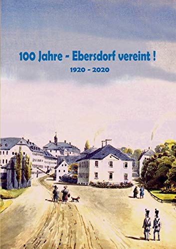 9783749498222: 100 Jahre - Ebersdorf vereint!: 1920 - 2020