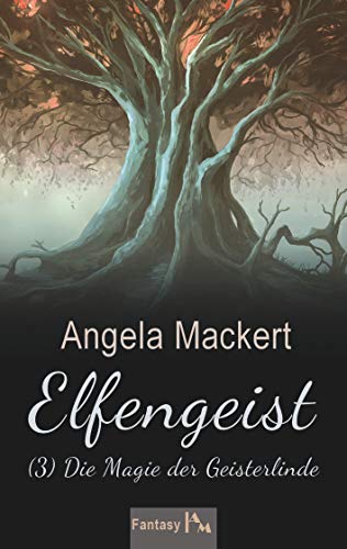 Imagen de archivo de Elfengeist (3): Die Magie der Geisterlinde (German Edition) a la venta por Lucky's Textbooks