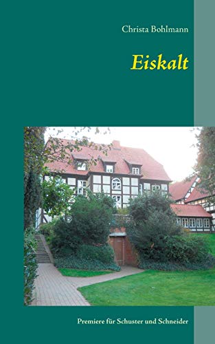 Imagen de archivo de Eiskalt: Premiere fr Schuster und Schneider (German Edition) a la venta por Lucky's Textbooks