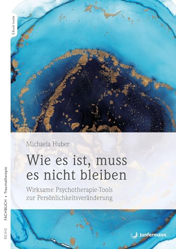 Beispielbild fr Wie es ist, muss es nicht bleiben: Wirksame Psychotherapie-Tools zur Persnlichkeitsvernderung zum Verkauf von medimops