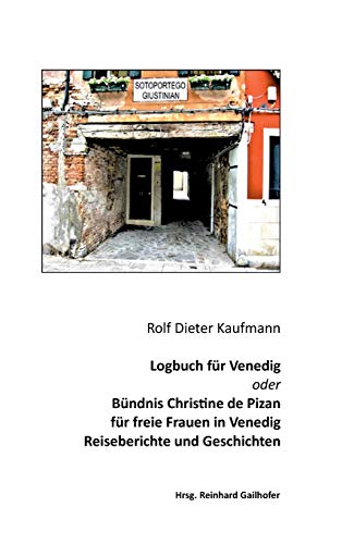 9783749705115: Logbuch fr Venedig oder Bndnis Christine de Pizan: Reiseberichte und Geschichten