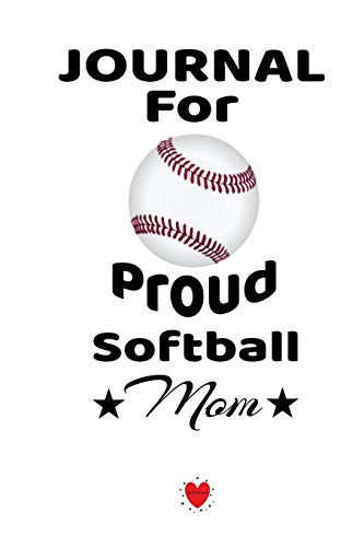 Stock image for JOURNAL FOR PROUD SOFTBALL MOM: BEAUTIFUL DAD SON DAUGHTER BOOK TO MOTHER - NOTEBOOK TO WRITE SPORTS ACTIVITY, TO DO LISTS, PRIORITIES, NOTES, GOALS, ACHIEVEMENTS, PROGRESS - FUN BIRTHDAY GIFT, JOURNAL, 6 X 9" INCHES, 120 PAGES, M" for sale by KALAMO LIBROS, S.L.