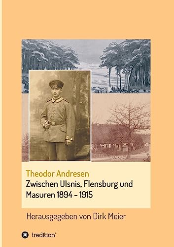 Beispielbild fr Zwischen Ulsnis, Flensburg und Masuren 1894 - 1915: Herausgegeben von Dirk Meier zum Verkauf von WorldofBooks