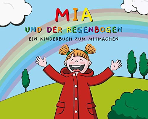 Beispielbild fr Mia und der Regenbogen: Ein Kinderbuch zum Mitmachen zum Verkauf von medimops