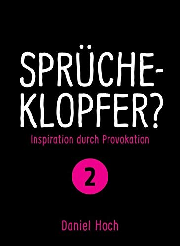Stock image for Sprücheklopfer?:  nspiration durch Provokation. Teil 2 for sale by WorldofBooks
