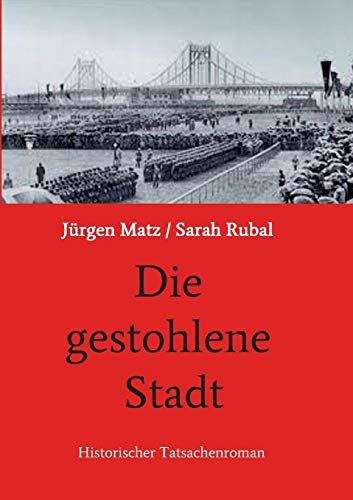 Die gestohlene Stadt - Sarah Rubal, Jürgen Matz|