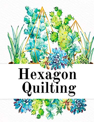 Imagen de archivo de Hexagon Quilting: Craft Paper Notebook (.2, small, per side) - 8.5 x 11, Matte, 120 Pages Composition Workbook for Needlework Students With Succulent Cactus Design a la venta por Decluttr