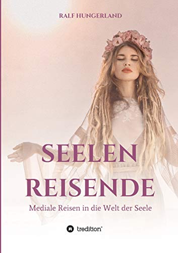 Stock image for Seelenreisende - Mediale Reisen in die Welt der Seele for sale by medimops