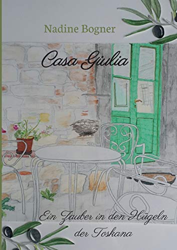 9783749741304: Casa Giulia: Ein Zauber in den Hgeln der Toskana