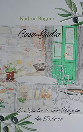 9783749741311: Casa Giulia: Ein Zauber in den Hgeln der Toskana