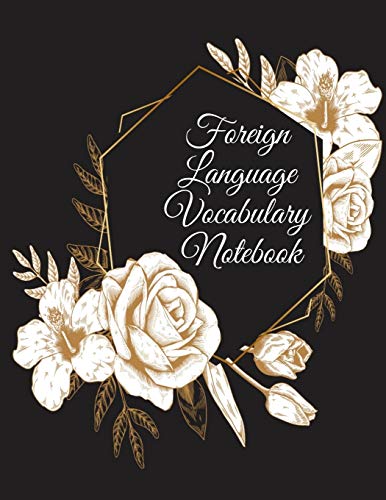 Stock image for Foreign Language Vocabulary Notebook: Read, Write; Speak & Spell Study Note Book For Learning New Words In Spanish, Italian, Greek, French, German, Dutch, Portuguese; Russian, Chinese, Japanese & More for sale by GF Books, Inc.