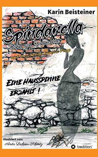 Beispielbild fr Spindarella Spinn von Spinnentier und die schräge Familie Popp: Eine Hausspinne erzählt! zum Verkauf von WorldofBooks