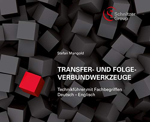 Beispielbild fr Transfer- und Folgeverbundwerkzeuge: Technikführer mit Fachbegriffen Deutsch - Englisch zum Verkauf von WorldofBooks