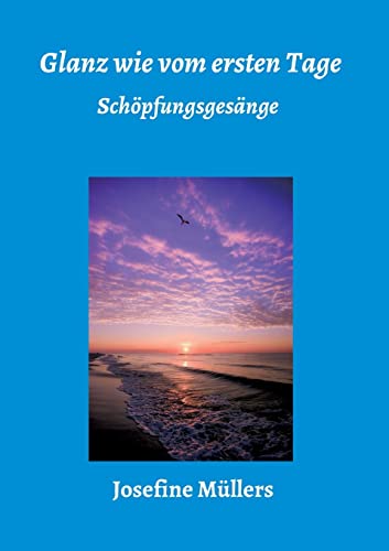 Stock image for Glanz wie vom ersten Tage: Schpfungsgesnge: Schpfungsgesnge for sale by medimops