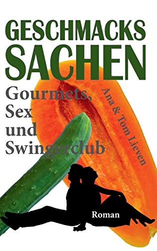 9783749776740: Geschmackssachen: Gourmets, Sex und Swingerclub (German Edition)