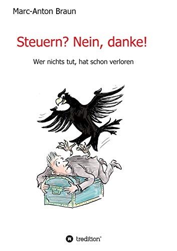 Beispielbild fr Steuern? Nein, danke!: Wer nichts tut, hat schon verloren. (German Edition) zum Verkauf von Books Unplugged