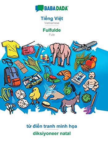 Stock image for BABADADA, Ting Vit Fulfulde, t in tranh minh ha diksiyoneer natal Vietnamese Fula, visual dictionary for sale by Paperbackshop-US