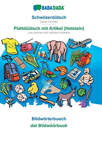 9783749869435: BABADADA, Schwiizerdtsch - Plattdtsch mit Artikel (Holstein), Bildwrterbuech - dat Bildwrbook: Swiss German - Low German with articles (Holstein), visual dictionary
